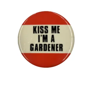 Photo of Kiss Me I’m A Gardener Vintage 1980s Pinback Button