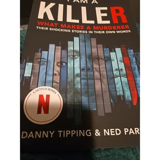 Photo of I Am a Killer: What Makes a Murderer: Their Shocking Stories in Their Own Wo...