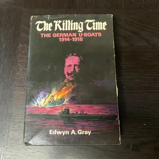 Photo of Killing Time : The U-Boat War, 1914-18 by Edwyn Gray (Hardcover)