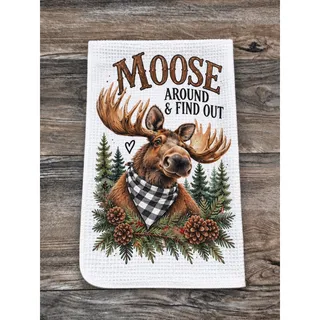 Photo of Moose Around and Find Out Kitchen Towel Rustic Farmhouse Wildlife Decor